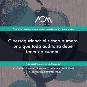 Ciberseguridad: el riesgo número uno que toda auditoría debe tener en cuenta.