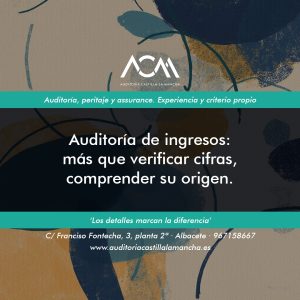 Auditoría de ingresos: más que verificar cifras, comprender su origen.