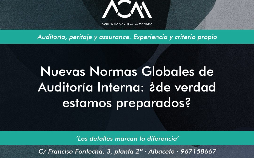 Nuevas Normas Globales de Auditoría Interna: ¿de verdad estamos preparados?