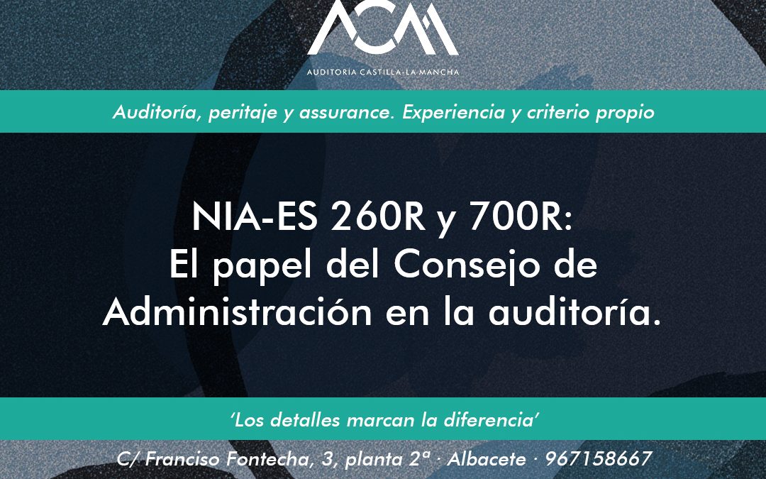 NIA-ES 260R y 700R: el papel del Consejo en la auditoría 2025.